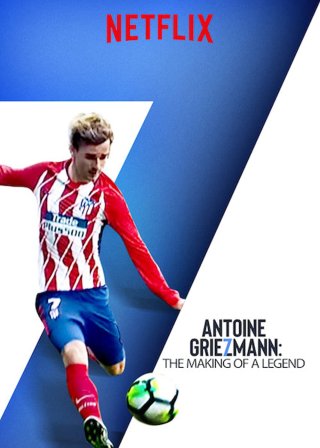 Antoine Griezmann: Làm nên một huyền thoại (Antoine Griezmann: The Making of a Legend 2019)