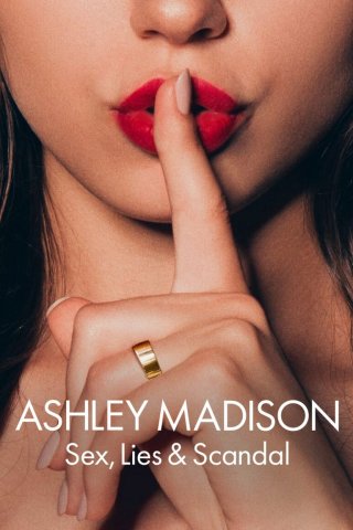 Ashley Madison: Tình dục, lừa dối và bê bối (Ashley Madison: Sex, Lies & Scandal 2024)