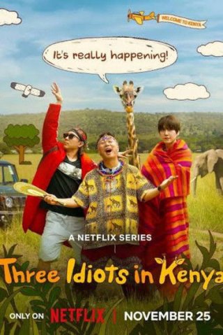 Ba Gã Ngốc Ở Kenya (Three Idiots In Kenya 2025)