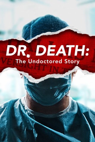 Bác Sĩ Tử Thần (Dr. Death: The Undoctored Story 2021)