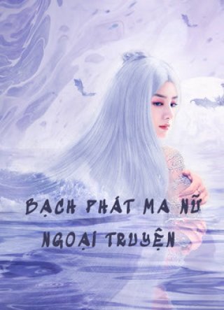 Bạch Phát Ma Nữ Ngoại Truyện (The Wolf Witch 2020)