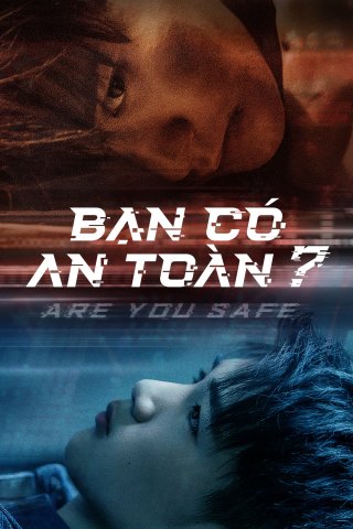 Bạn Có An Toàn? (Are You Safe 2022)