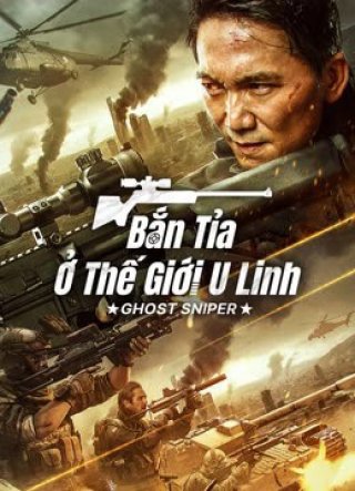 Bắn Tỉa Ở Thế Giới U Linh (GHOST SNIPER 2023)