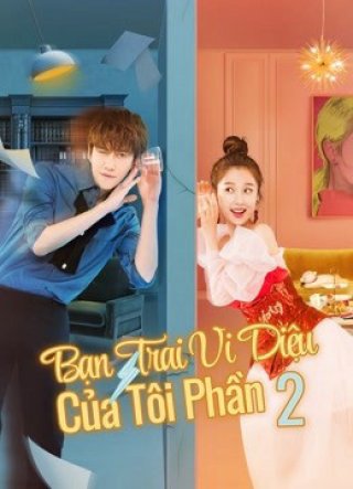 Bạn Trai Vi Diệu Của Tôi Phần 2 (My wonderful boyfriend S2 2021)