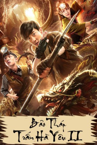 Bảo Tháp Trấn Hà Yêu 2: Tuyệt Thế Yêu Long (Mysterious Raiders II 2019)