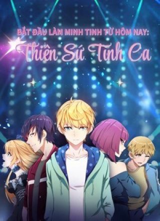 Bắt Đầu Làm Minh Tinh Từ Hôm Nay: Thiên Sứ Tình Ca (Super Star：Love Song 2021)