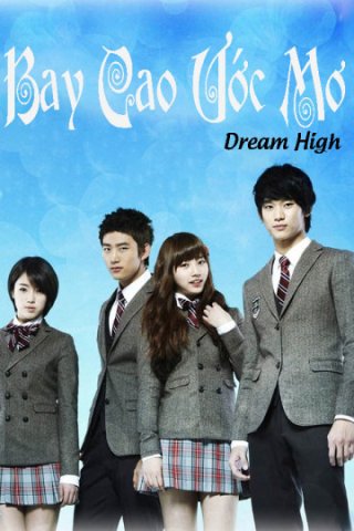 Bay Cao Ước Mơ (Dream High 2011)