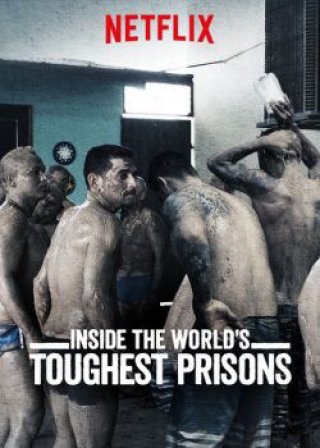 Bên trong những nhà tù khốc liệt nhất thế giới (Phần 2) (Inside the World’s Toughest Prisons (Season 2) 2018)