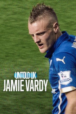Bí mật giới thể thao Anh quốc: Jamie Vardy (Untold UK: Jamie Vardy)