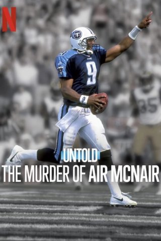 Bí Mật Giới Thể Thao: Vụ Sát Hại Air McNair (Untold: The Murder of Air McNair 2024)