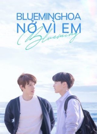Blueming: Hoa Nở Vì Em (Blueming 2022)