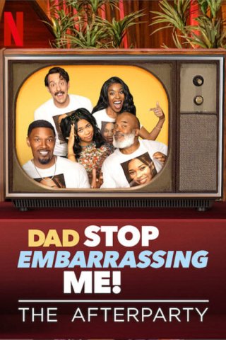 Bố, đừng làm con mất mặt nữa! – Tiệc hậu (Dad Stop Embarrassing Me - The Afterparty 2021)