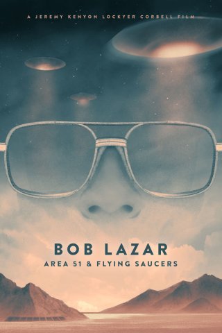 Bob Lazar- Khu Vực 51 & Đĩa Bay (Bob Lazar: Area 51 and Flying Saucers 2018)