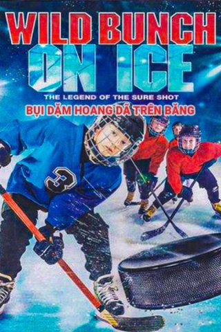 Bụi Dặm Hoang Dã Trên Băng (Wild Bunch On Ice 2020)
