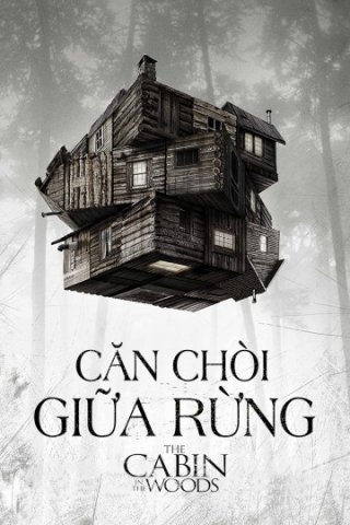 Căn Chòi Giữa Rừng (The Cabin In The Woods 2012)