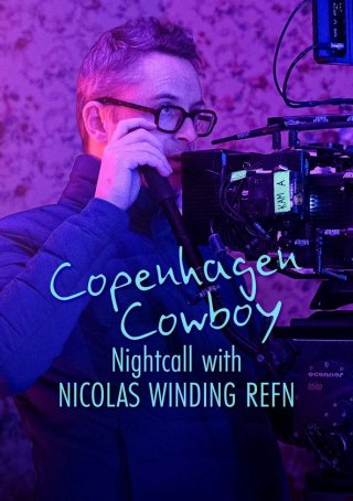 Cao bồi Copenhagen: Trò chuyện đêm với Nicolas Winding Refn (Copenhagen Cowboy: Nightcall with Nicolas Winding Refn 2023)