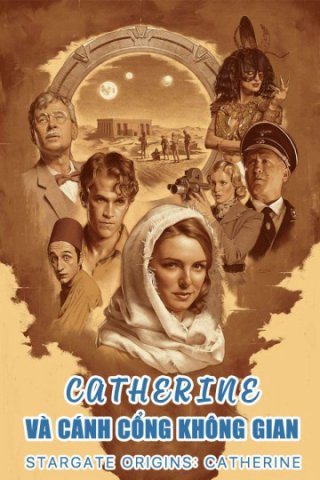 Catherine và Cánh Cổng Không Gian (Stargate Origins: Catherine 2018)