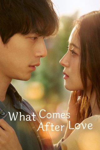 Câu Chuyện Sau Chia Tay (What Comes After Love 2024)