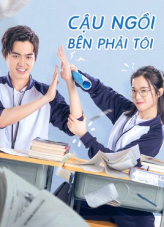 Cậu Ngồi Bên Phải Tôi (My Sassy Deskmate 2020)