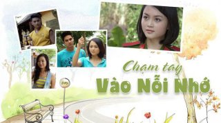 Chạm Tay Vào Nỗi Nhớ (Chạm Tay Vào Nỗi Nhớ 2013)