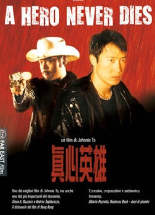 Chân Tâm Anh Hùng(Tiếng Quảng Đông) (A HERO NEVER DIES ( Cantonese ) 1998)