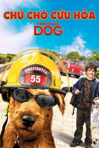 Chú chó cứu hỏa (Firehouse Dog 2007)