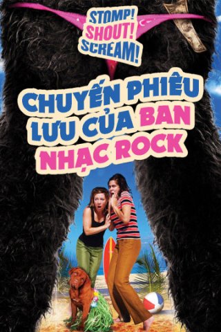 Chuyến Phiêu Lưu Của Ban Nhạc Rock (Stomp! Shout! Scream! 2005)