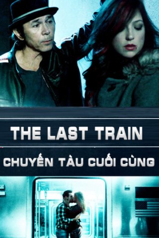 Chuyến Tàu Cuối Cùng (The Last Train 2017)