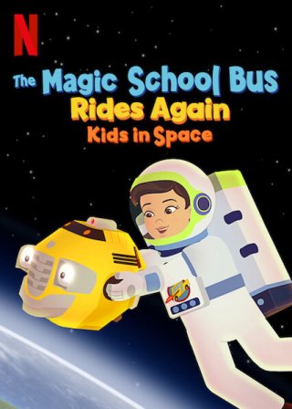 Chuyến xe khoa học kỳ thú: Trạm vũ trụ (The Magic School Bus Rides Again Kids In Space 2020)