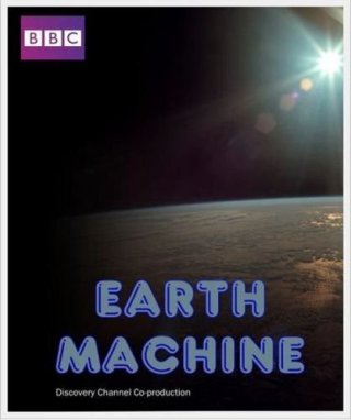 Cỗ Máy Trái Đất (BBC: Earth Machine 2011)