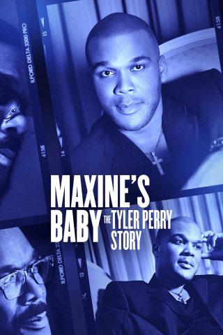 Con của Maxine: Câu chuyện của Tyler Perry (Maxine's Baby: The Tyler Perry Story 2023)