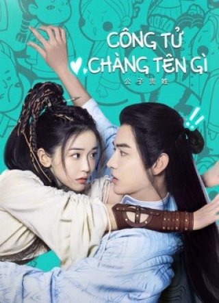 Công Tử Chàng Tên Gì (Hello There 2023)