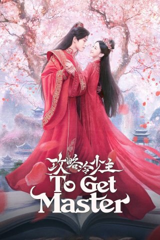 Cưa Cẩm Thiếu Chủ Lạnh Lùng (To Get Master 2025)