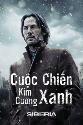 Cuộc Chiến Kim Cương Xanh (Siberia 2019)