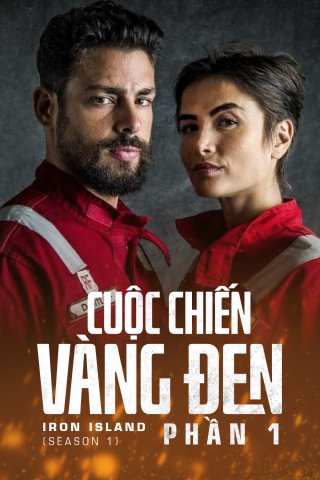 Cuộc Chiến Vàng Đen (Phần 1) (Iron Island (Season 1) 2018)