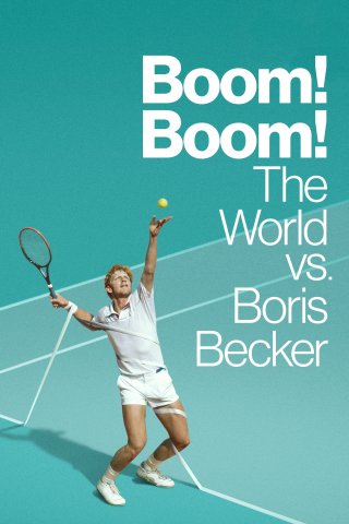 Cuộc Đời Thăng Trầm Của Boris Becker (Boom! Boom! The World vs. Boris Becker 2023)