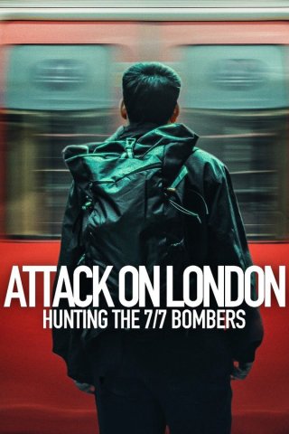 Cuộc Tấn Công London: Săn Lùng Thủ Phạm Đánh Bom 7/7 (Attack On London: Hunting The 7/7 Bombers 2025)