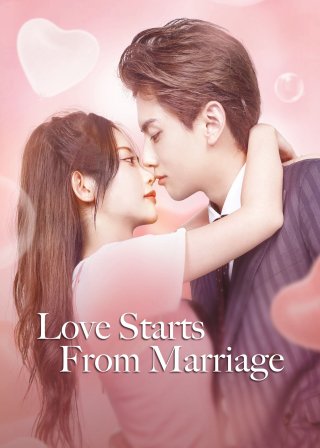 Cưới Trước Yêu Sau (Love Start From Marriage 2022)
