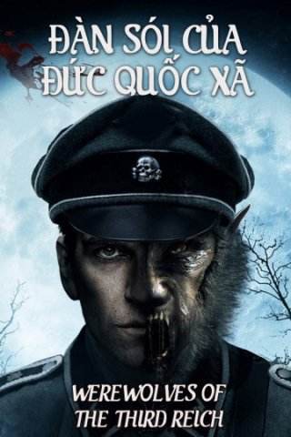 Đàn Sói Của Đức Quốc Xã (Werewolves Of The Third Reich 2017)