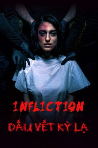 Dấu Vết Kỳ Lạ (Infliction 2015)