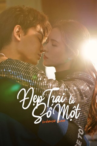Đẹp Trai Là Số Một (Intense Love 2020)