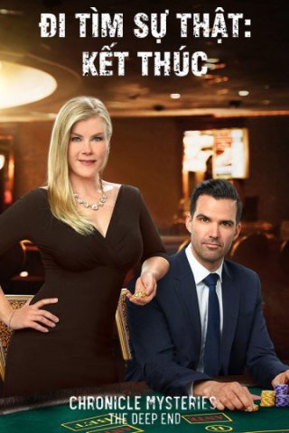 Đi Tìm Sự Thật: Kết Thúc (Chronicle Mysteries: The Deep End 2019)