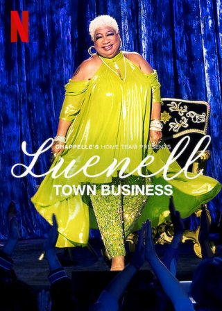 Đội nhà của Chappelle – Luenell: Thị trấn chúng tôi (Chappelle's Home Team - Luenell: Town Business 2023)