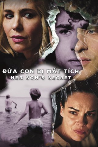 Đứa Con Bị Mất Tích (Her Son's Secret 2018)