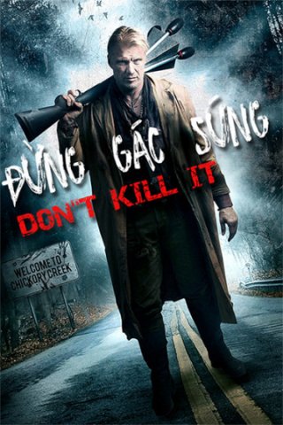 Đừng Gác Súng (Don't Kill It 2017)