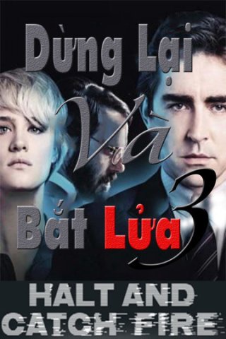 Dừng Lại Và Bắt Lửa (Phần 2) (Halt And Catch Fire (Season 2) 2016)