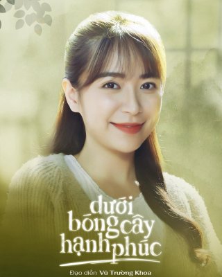 Dưới Bóng Cây Hạnh Phúc (Dưới Bóng Cây Hạnh Phúc 2023)