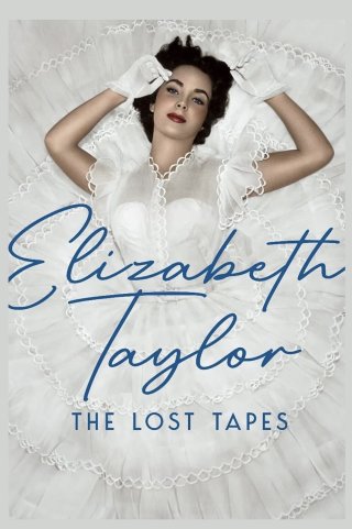 Elizabeth Taylor: Những Cuốn Băng Thất Lạc (Elizabeth Taylor: The Lost Tapes 2024)
