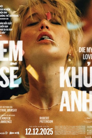 Em Sẽ Khử Anh (Die My Love 2025)