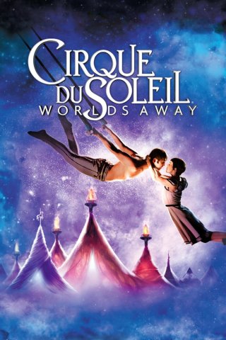 Gánh Xiếc Mặt Trời (Cirque du Soleil: Worlds Away 2012)
